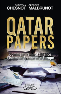 Qatar papers. Comment l'émirat finance l'islam de France et d'Europe - Chesnot Christian ; Malbrunot Georges