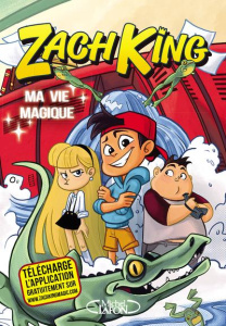 Ma vie magique Tome 1 - King Zach ; Betsch Eric ; Arce Beverly