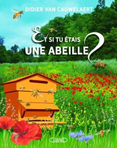 Et si tu étais une abeille ? - Van Cauwelaert Didier