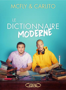 Le dictionnaire moderne - MCFLY & CARLITO
