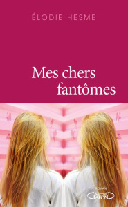 Mes chers fantômes - Hesme Elodie