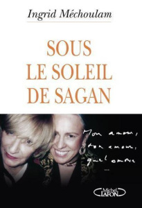 Sous le soleil de Sagan - Méchoulam Ingrid