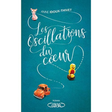 Les oscillations du coeur - Idoux-Thivet Anne