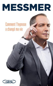 Comment l'hypnose a changé ma vie - MESSMER