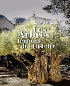 Les arbres, témoins de l'histoire - Melloul Richard ; Drouhet Cyril