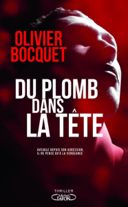Du plomb dans la tête - Bocquet Olivier