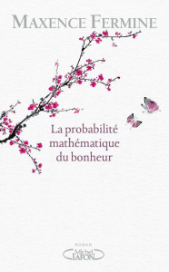 La probabilité mathématique du bonheur - Fermine Maxence