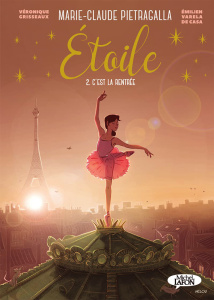 Etoile Tome 2 : C'est la rentrée - Grisseaux Véronique ; Varela De casa emilien ; Pie