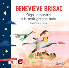 Olga, le canard et le petit garçon battu - Brisac Geneviève ; Le Saux Laëtitia