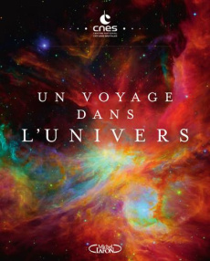 Un voyage dans l'univers - CNES (CENTRE NATIONA