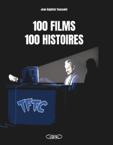 100 films 100 histoires - Toussaint Jean-Baptiste
