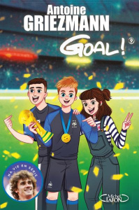 Goal ! Tome 9 - Griezmann Antoine ; Colin Fabrice ; Escalante Isab