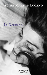 La déraison - Martin-Lugand Agnès