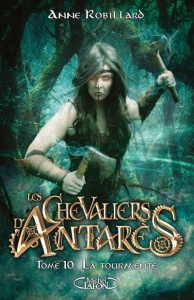 Les chevaliers d'Antarès Tome 10 : La tourmente - Robillard Anne