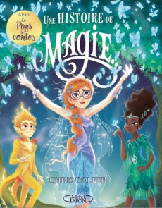 Une histoire de magie Tome 1 - Colfer Chris ; Dorman Brandon ; Laumonier Cyril
