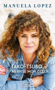Tako-tsubo, tu as brisé mon coeur - Lopez Manuela