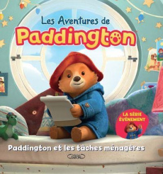 Les aventures de Paddington : Paddington et les tâches ménagères - Holowaty Lauren ; Betsch Eric