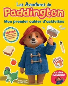 Les aventures de Paddington. Mon premier cahier d'activités - COLLECTIF