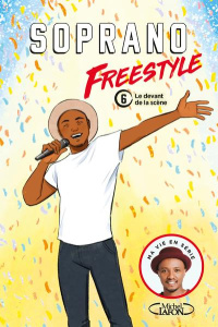 Freestyle Tome 6 : Le devant de la scène - SOPRANO/COLIN