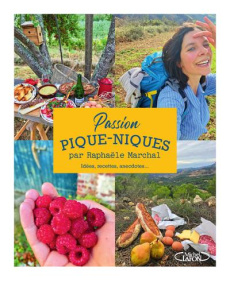 Passion pique-niques. Idées, recettes, anecdotes... - Marchal Raphaële ; Franzo Emilie