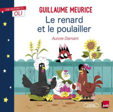 Le renard et le poulailler - Meurice Guillaume ; Damant Aurore