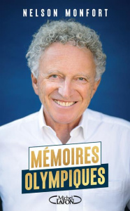 Mémoires olympiques - Monfort Nelson ; Bérard Coline ; Catteau Stéphane