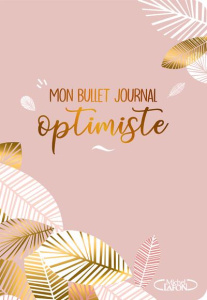Mon bullet journal optimiste - Testa Catherine