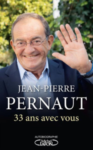 33 ans avec vous ! - Pernaut Jean-Pierre