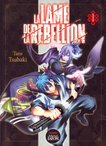 La Lame de la rebéllion Tome 1 - Tsubaki Taro ; Buon Fabrice