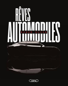 Rêves automobiles - Ojjeh Akram ; Khebbeb Anis