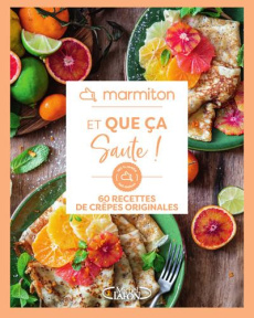 Et que ça saute ! 60 recettes de crêpes originales - MARMITON