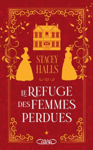 Le refuge des femmes perdues - Halls Stacey ; Gondrand Fabienne