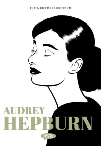 Audrey Hepburn - Hofer Eileen ; Christopher