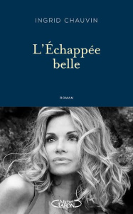 L'échappée belle - Chauvin Ingrid ; Fleury Adeline