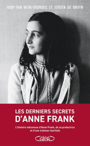 Les derniers secrets d'Anne Frank - Wijk-Voskuijl Joop van ; Bruyn Jeroen de ; Blancha
