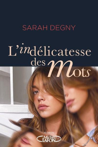 L'indélicatesse des mots - Degny Sarah ; Mazué Ben