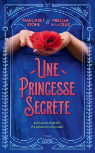 Une princesse secrète - De la Cruz Melissa ; Stohl Margaret ; Troin Isabel