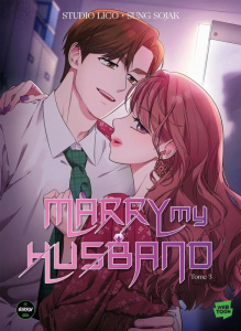 Marry my Husband Tome 3 - Sojak Sung ; Studio Lico