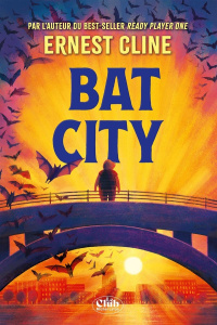 Bat City - Cline Ernest ; Westell Mishka ; Vignault Valentine