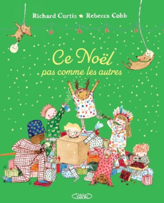Ce Noël pas comme les autres - Curtis Richard ; Cobb Rebecca ; Frehel Martin