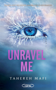 Shatter Me Tome 2 : Unravel me - Mafi Tahereh ; Chatain Jean-Noël