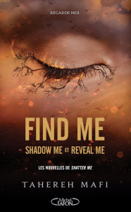 FIND ME - SHADOW ME ET REVEAL ME - MAFI TAHEREH