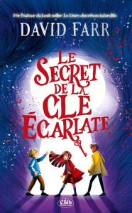Le secret de la clé écarlate - Farr David ; Urien Emmanuelle