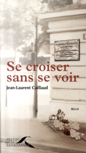Se croiser sans se voir - Caillaud Jean-Laurent