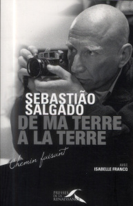 De ma terre à la Terre - Salgado Sebastião ; Francq Isabelle