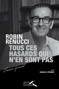 Tous ces hasards qui n'en sont pas - Renucci Robin ; Francq Isabelle