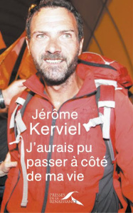 J'aurais pu passer à côté de ma vie - Kerviel Jérôme ; Amalvy Richard