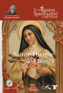 Sainte Thérèse de Lisieux (1873-1897). Avec 1 CD audio - Clapier William ; Lonsdale Michael
