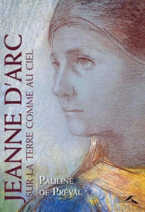 Jeanne d'Arc, sur la terre comme au ciel - Préval Pauline de
