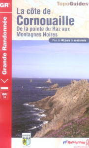 La côte de Cornouailles. De la pointe du Raz aux Montagnes Noires - COLLECTIF